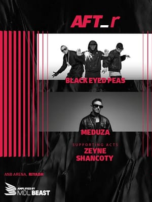 Shop Online AFT_r – Week 4 in Riyadh : BLACK EYED PEAS, MEDUZA, ZYNE AND SHARKK – AFT_r Concerts Dubai Masala